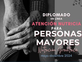 Diplomado en Atención Nutricia para personas mayores. 2da generación