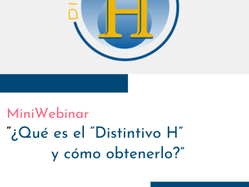 MINIWEBINAR: ¿Qué es el “Distintivo H” y cómo obtenerlo? 
